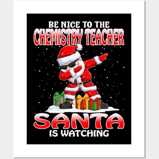 Be Nice To The Chemistry Teacher Santa is Watching Posters and Art